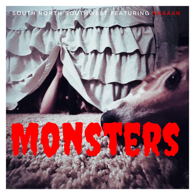Monsters — South North SouthWest featuring Nasaan official artwork